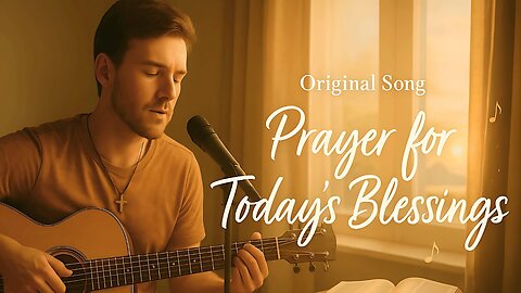 🙏 Prayer for Today’s Blessings A Christian Song of Gratitude & Faith ✝️