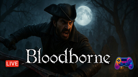 🔴LIVE - [PT-ENG] - 1st Playthrough Bloodborne - 60fps