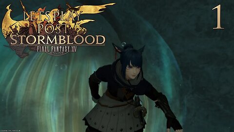Let's Play Final Fantasy XIV POST STORMBLOOD Ep 1