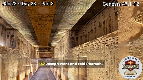 Bible in a Year! Jan 23 ~ Day 23 ~ Part 3 Genesis 47:1-12 Faith. Scripture.Truth. Devotional!