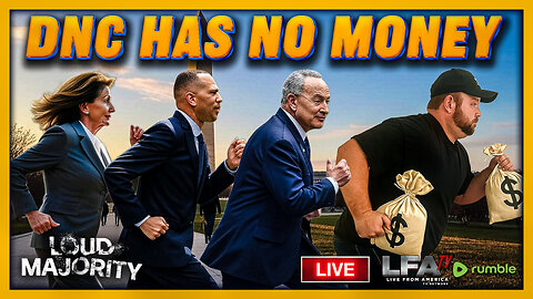 DEMOCRATS ARE COMPLETELY BROKE!!! | LOUD MAJORITY 8.26.25 3PM