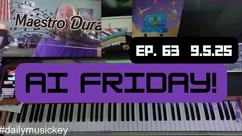 AI music Friday!- Ep 63 - 9.5.25