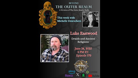 Beyond The Outer Realm - Druids and Ancient Religions with Luke Eastwood