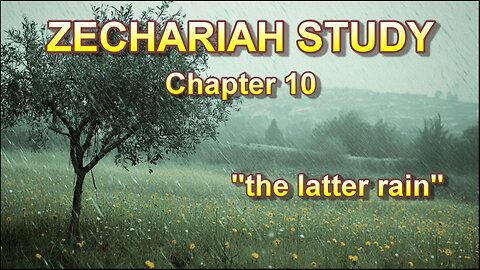 Zechariah Study -- Chapter 10