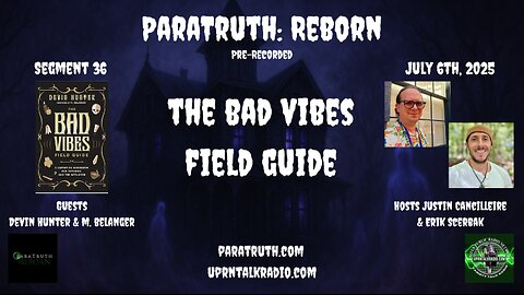 ParaTruth: Reborn - The Bad Vibes Field Guide w/Devin Hunter & M. Belanger
