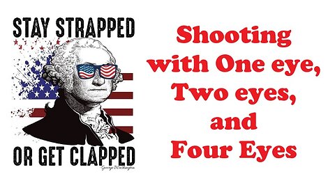 Shooting with one eye, two eyes, four eyes | The Armed Citizen 86