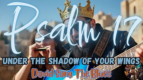 Under the Shadow of Your Wings | A Prophetic Song of Blessing | Psalm 17