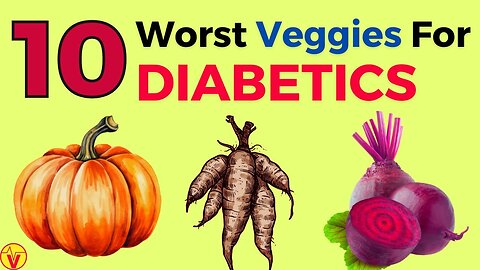 Steer Clear of These Ten Veggies That Sabotage Diabetes Control! VJ23
