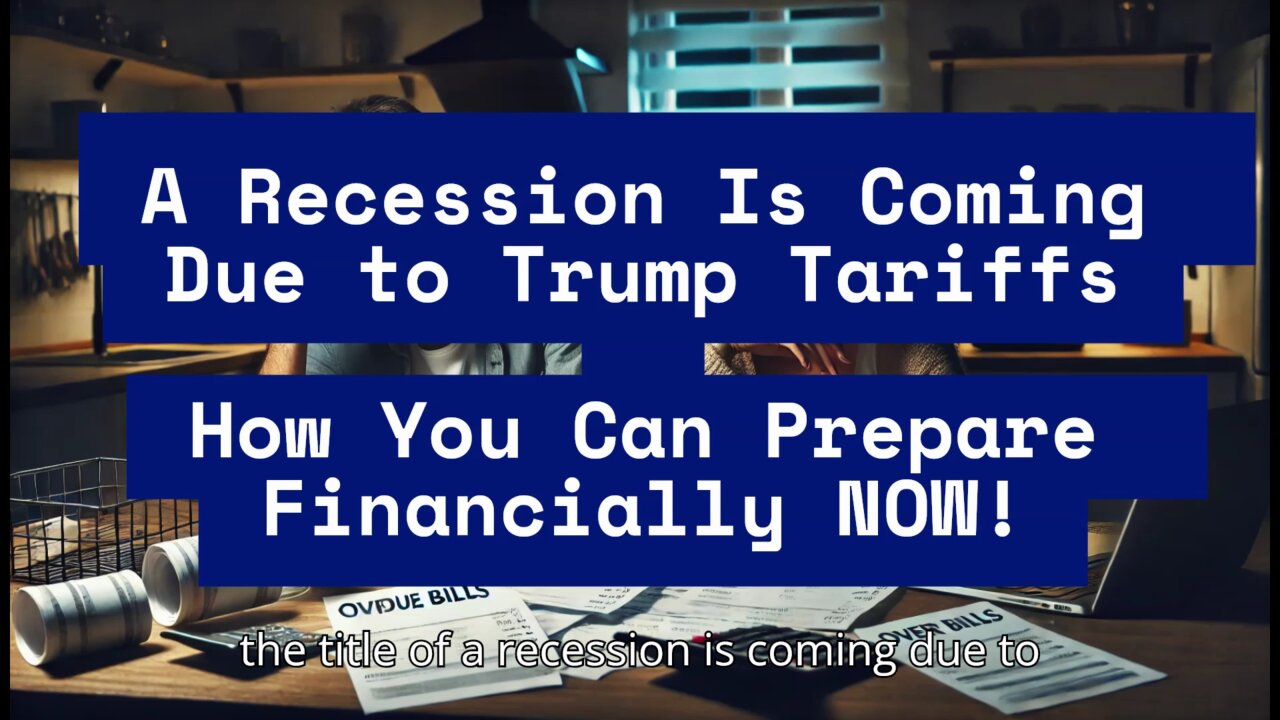 A Recession Is Coming Due to Trump Tariffs – How You Can Prepare Financially NOW!