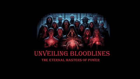 Ep 3: Lifting the Veil - Unveiling Bloodlines – The Eternal Masters of Power