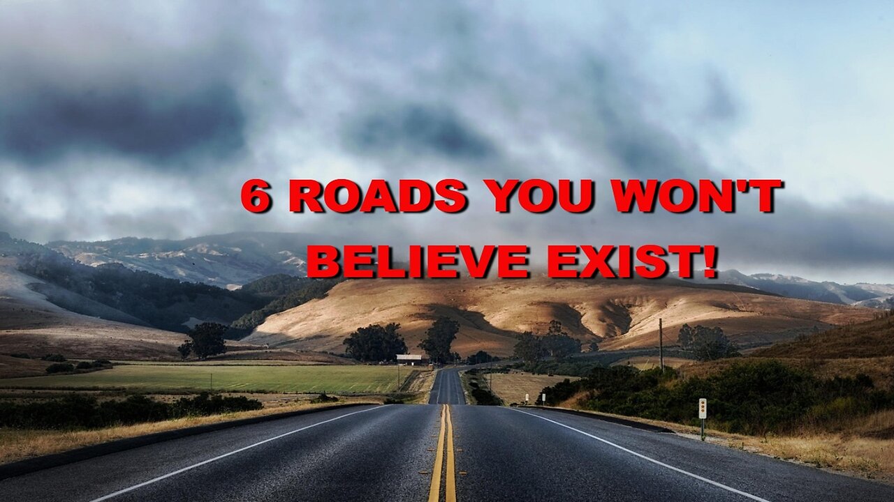 6 Roads You Won't Believe Exist!