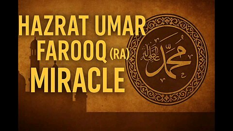 “Hazrat Umar (RA) Miracle for Sariyah”