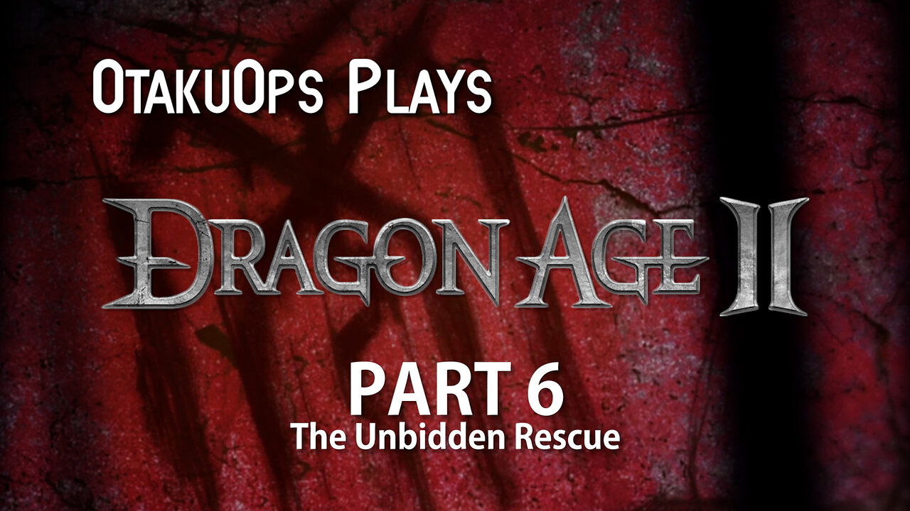 Let's Play Dragon Age 2 (Part 6: The Unbidden Rescue) #dragonage #letsplay #gaming #gamingchannel
