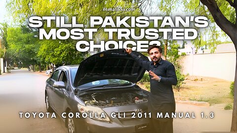 Toyota Corolla GLi 2011 | Still Pakistan’s Most Trusted Choice? | Full Review | Malikki.com