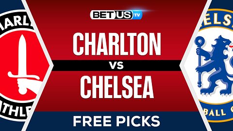Charlton Athletic vs Chelsea | FA Cup Expert Predictions & LIVE Betting Analysis