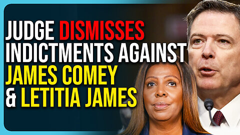 Judge DISMISSES Indictments Against James Comey, Letitia James In Major Blow To Trump