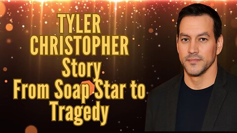 Tyler Christopher’s Shocking Final Days!