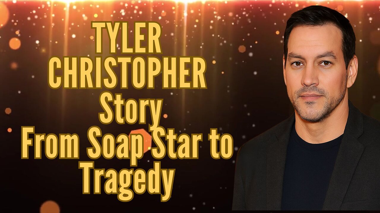 Tyler Christopher’s Shocking Final Days!
