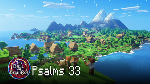 Psalms 33 – “Sing to Him a New Song” | The Bible on BrainRot