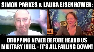 Simon Parkes & Laura Eisenhower: Dropping Never Before Heard US Military Intel - It's All Falling Down!
