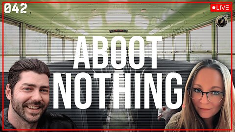 ABOOT NOTHING 042 | What happens in the back of the bus....