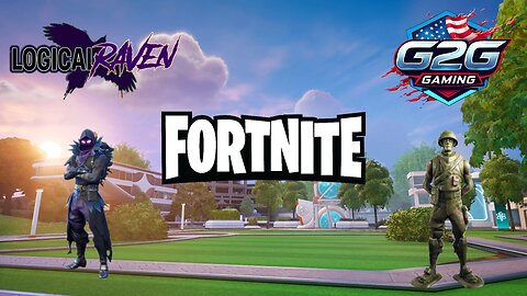Duo's Time : Fortnite with G2G Gaming and Logical Raven