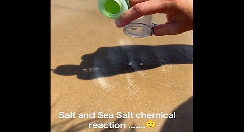 Salt and sea salt chemical reaction…Amazing...LOL