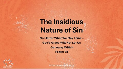 Psalm 38 The Insidious Nature of SIn