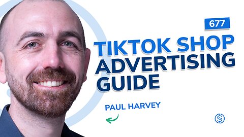 TikTok Shop Advertising Guide | SSP #677