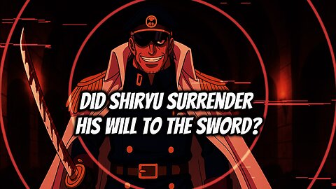 Did Shiryu Surreder his Will to the Sword?