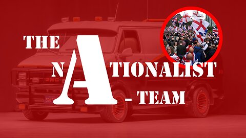 The Nationalist A-Team - Britain's Largest Anti-Immigration March