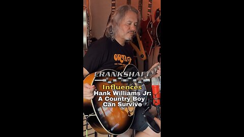 Crankshaft Influences - Hank Williams Jr: A Country Boy Can Survive