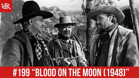 #199 "Blood on The Moon (1948)" Review