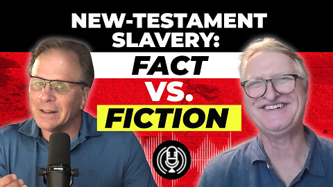 New-Testament Slavery: Fact vs. Fiction with Dr. Paul Copan