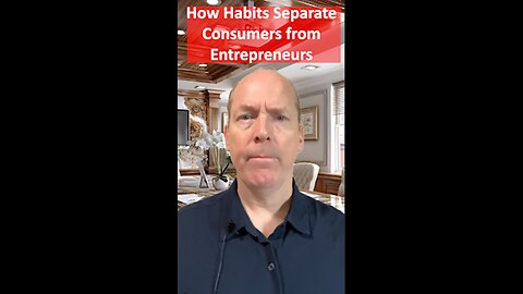 How Habits Separate Consumers from Entrepeneurs