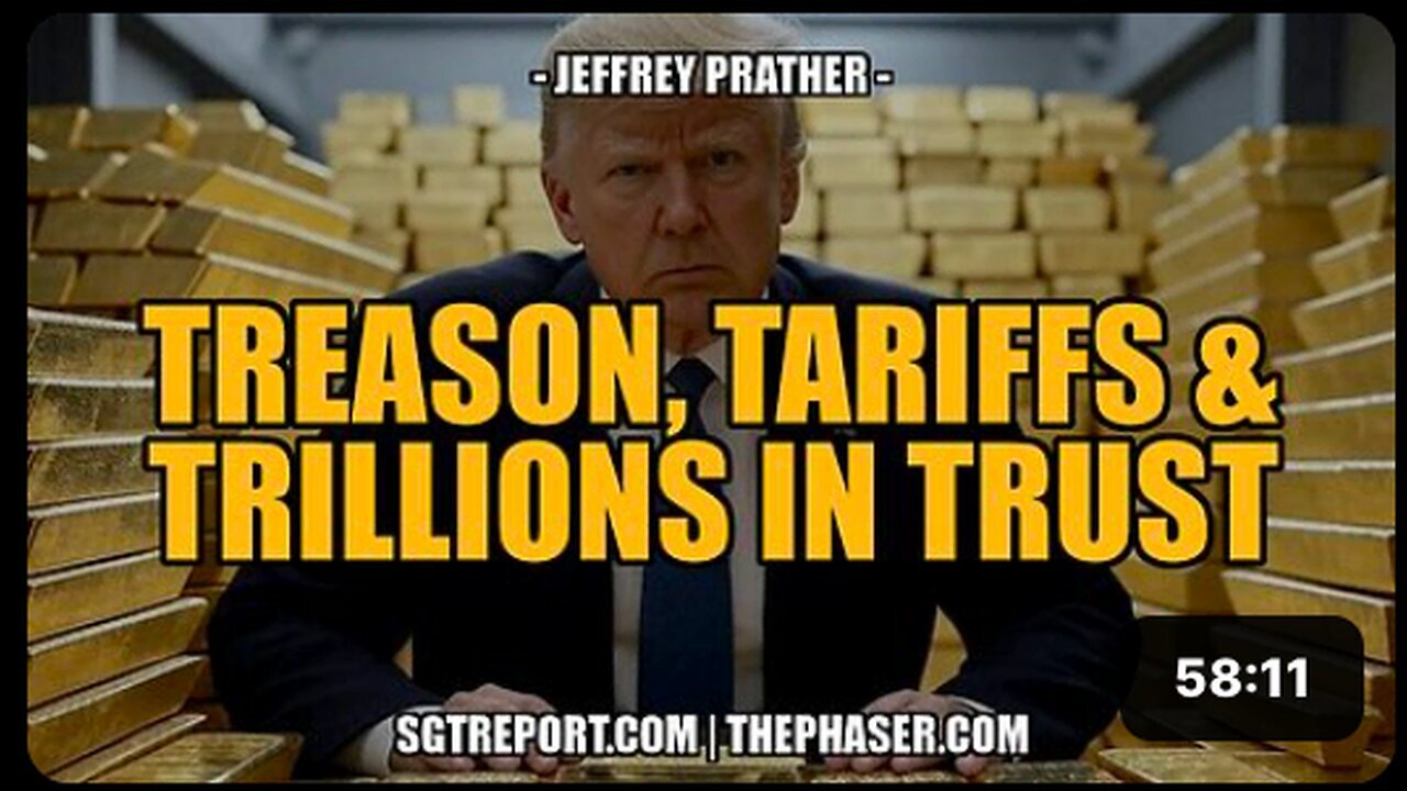 "Unraveling Treason, Tariffs: Jeffrey Prather's Insight on the $150 Trillion Trust"