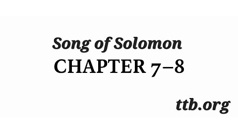 Song of Solomon Chapters 7-8 (Bible Study)