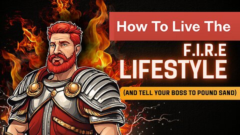 How to live the F.I.R.E lifestyle (And tell your boss to pound sand)
