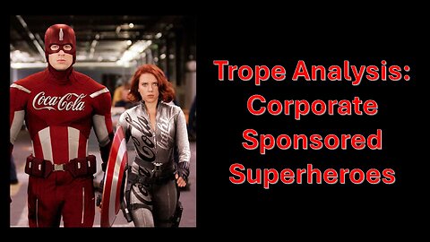 Trope Analysis: Corporate Sponsored Superheroes