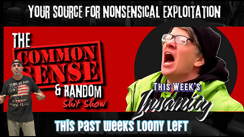 The Common Sense and Random Shit, Show (The Week in Review?)