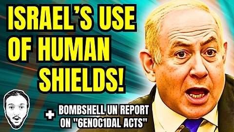 LIVE: Revealed - Israel's Mass Use of Human Shields! (& Much More)