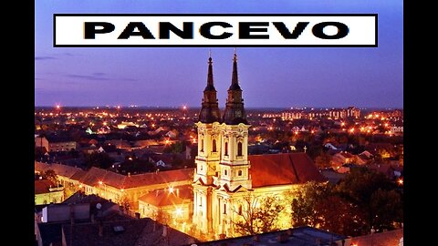 CITY OF WORLD---PANCEVO