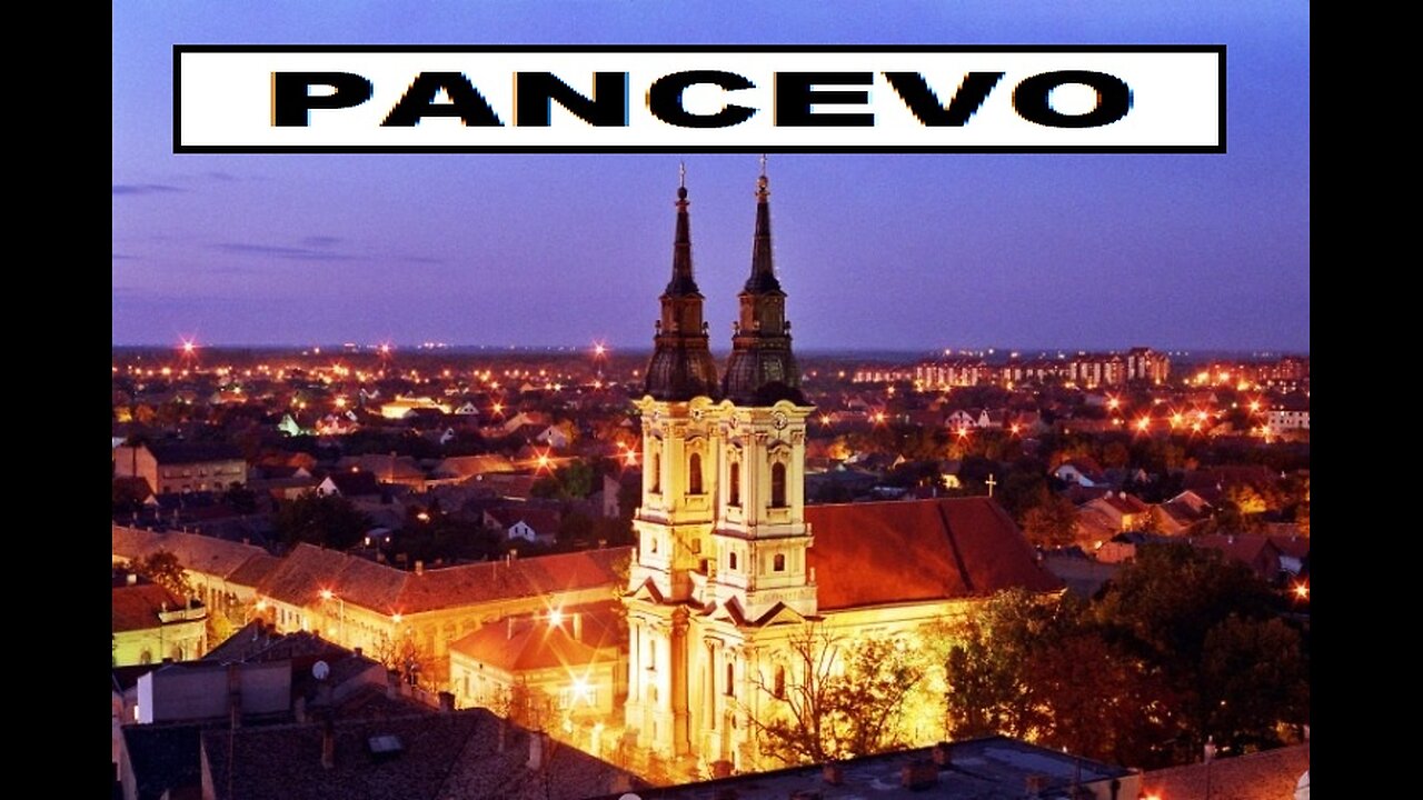 CITY OF WORLD---PANCEVO
