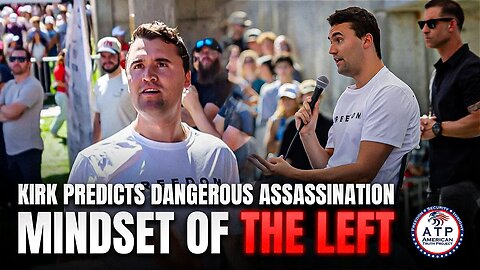 CHARLIE KIRK PREDICTS DANGEROUS TREND OF ASSASSINATION MINDSET ON THE LEFT