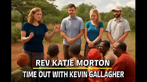 Time Out Rev. Katie Morton Kenya Mission Trip (2025-06-20)