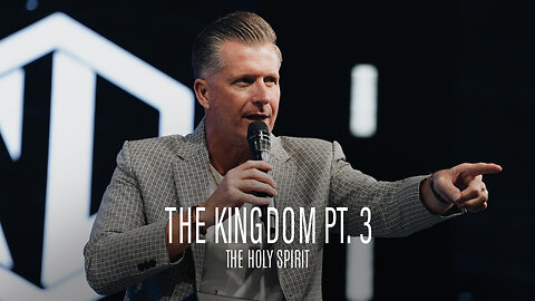 The Kingdom Pt. 3: The Holy Spirit