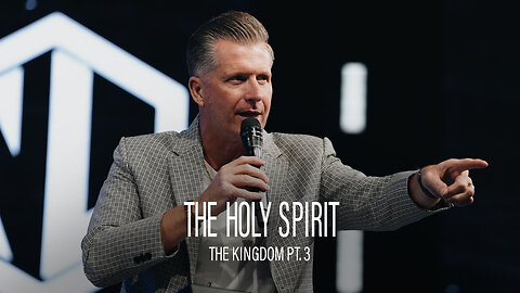 The Kingdom Pt. 3: The Holy Spirit