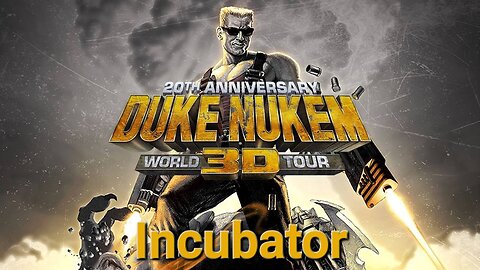 Duke Nukem 3D: 20th Anniversary World Tour - E2L2 Incubator
