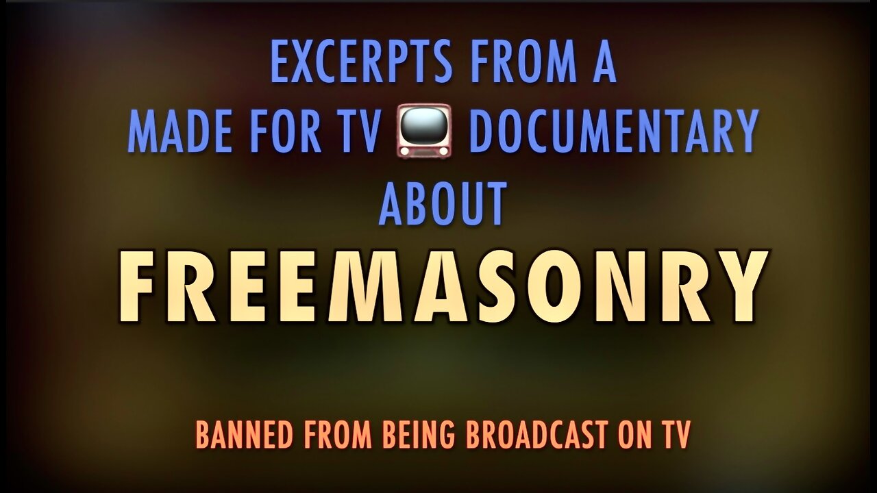 EXCERPTS FROM BANNED FREMASONRY TV DOCUMENTARY