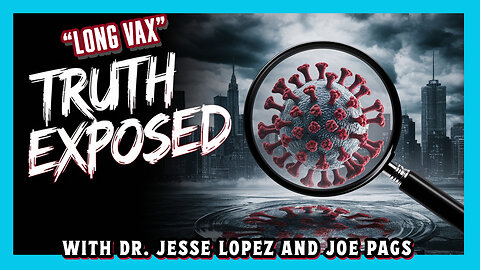 Dr. Jesse Lopez EXPOSES the Truth About Long COVID and “Long Vax”